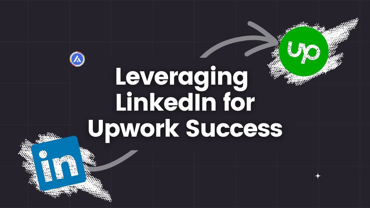 Leveraging LinkedIn for Upwork Success and Beyond